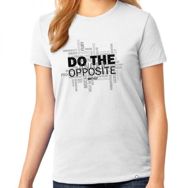 Ladies white short sleeve "Do the Opposite" Christian tee shirt.