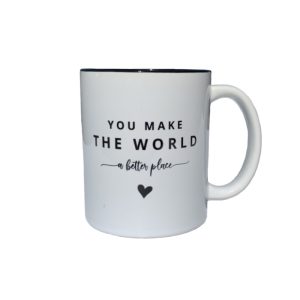 Mug, You Make The World A Better Place, 11oz, Front