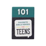 101 Favorite Bible Verses for Teens.