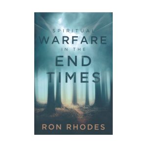 Spiritual Warfare In The End Times.